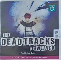 The Dead Tracks written by Tim Weaver performed by Joe Coen on Audio CD (Unabridged)